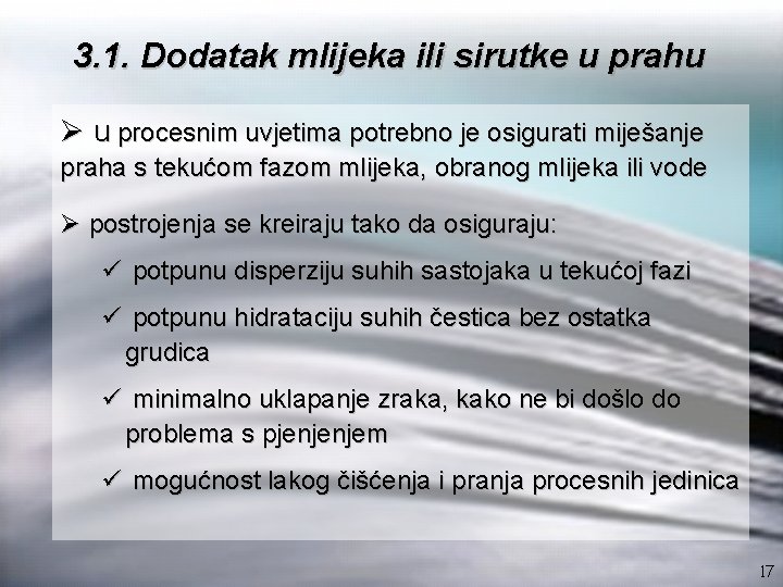 3. 1. Dodatak mlijeka ili sirutke u prahu Ø u procesnim uvjetima potrebno je