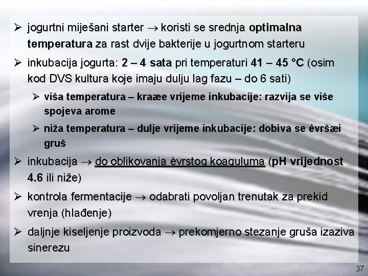 Ø jogurtni miješani starter ® koristi se srednja optimalna temperatura za rast dvije bakterije