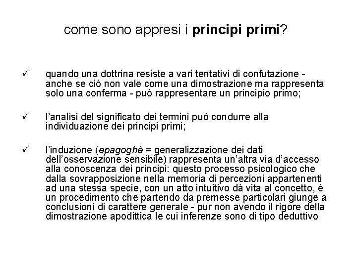 come sono appresi i principi primi? ü quando una dottrina resiste a vari tentativi