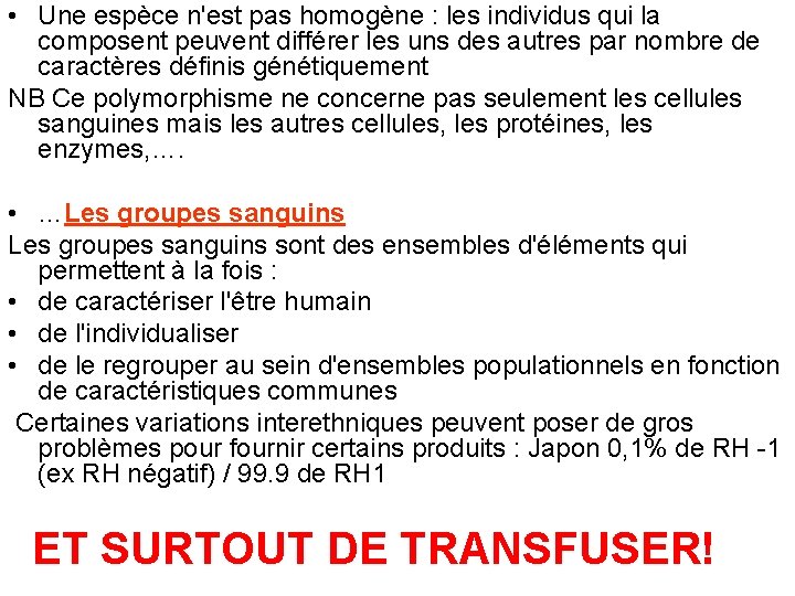  • Une espèce n'est pas homogène : les individus qui la composent peuvent