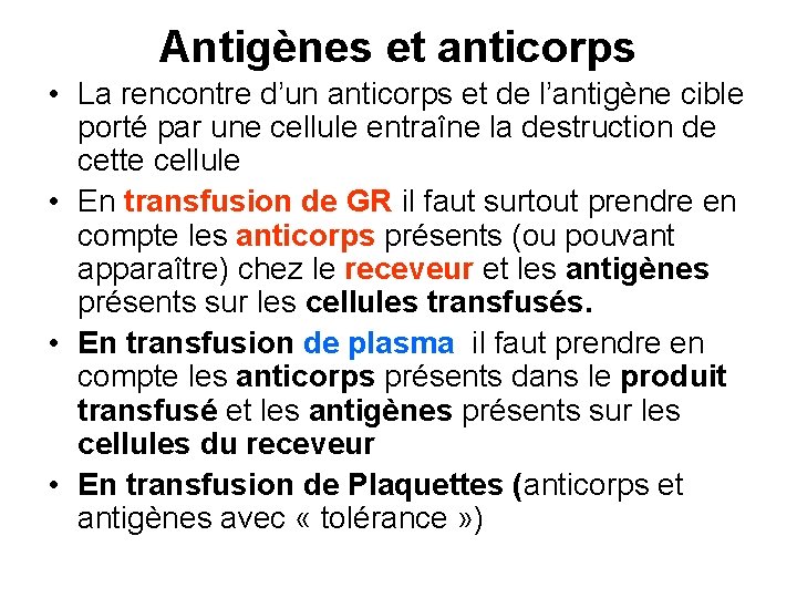 Antigènes et anticorps • La rencontre d’un anticorps et de l’antigène cible porté par