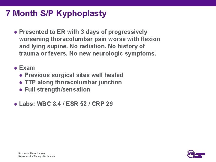 7 Month S/P Kyphoplasty ● Presented to ER with 3 days of progressively worsening