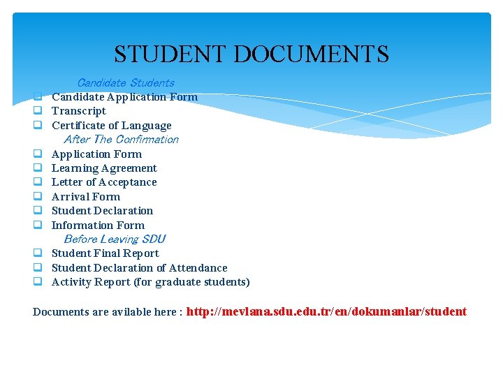 STUDENT DOCUMENTS Candidate Students q Candidate Application Form q Transcript q Certificate of Language
