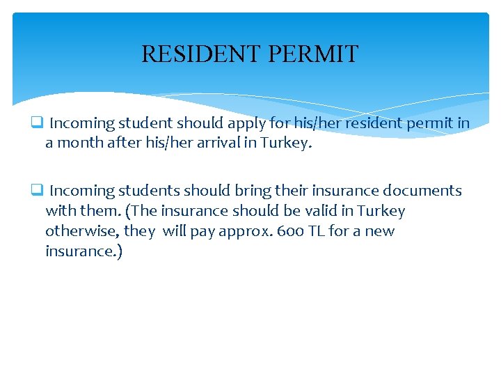 RESIDENT PERMIT q Incoming student should apply for his/her resident permit in a month
