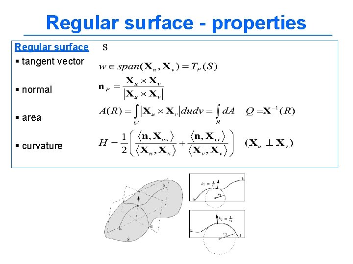 Regular surface - properties Regular surface § tangent vector § normal § area §