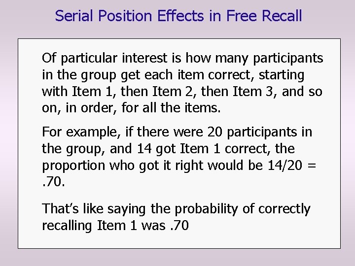 Serial Position Effects in Free Recall Of particular interest is how many participants in
