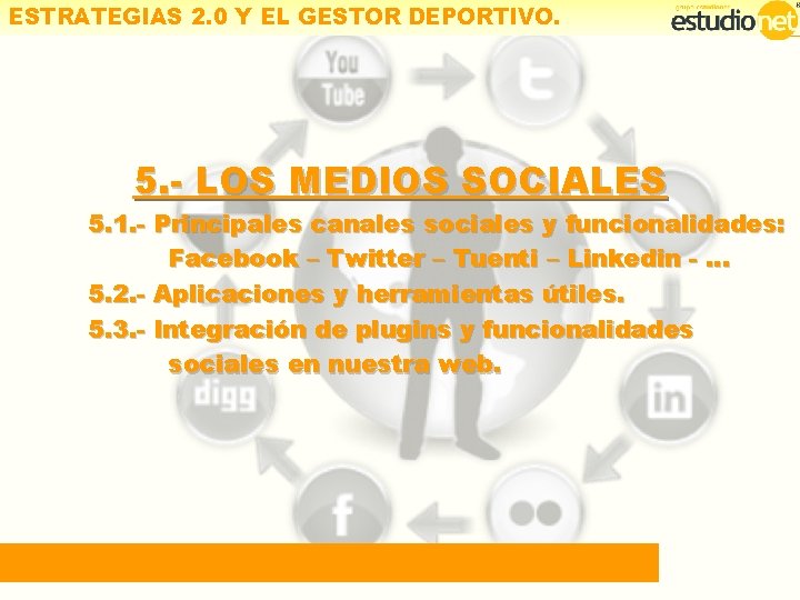 ESTRATEGIAS 2. 0 Y EL GESTOR DEPORTIVO. 5. - LOS MEDIOS SOCIALES 5. 1.