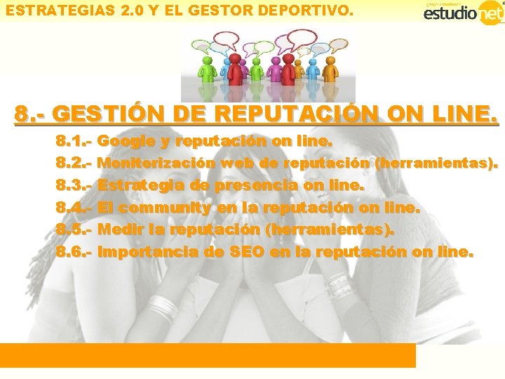 ESTRATEGIAS 2. 0 Y EL GESTOR DEPORTIVO. 8. - GESTIÓN DE REPUTACIÓN ON LINE.