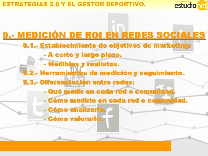 ESTRATEGIAS 2. 0 Y EL GESTOR DEPORTIVO. 9. - MEDICIÓN DE ROI EN REDES