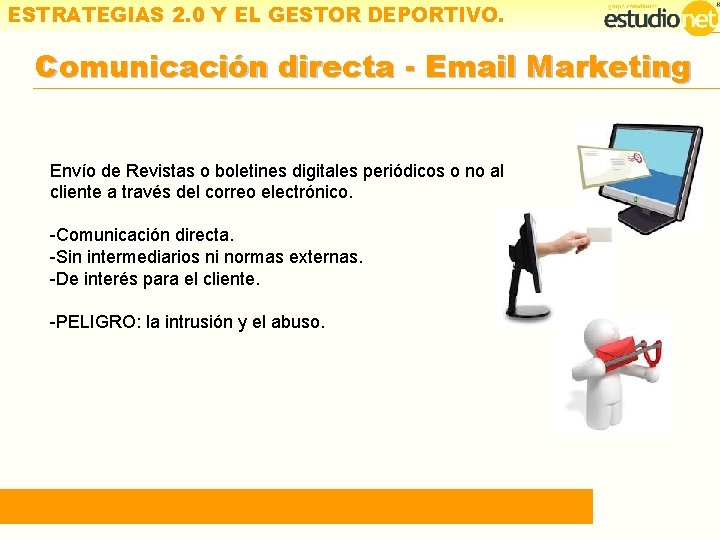 ESTRATEGIAS 2. 0 Y EL GESTOR DEPORTIVO. Comunicación directa - Email Marketing Envío de