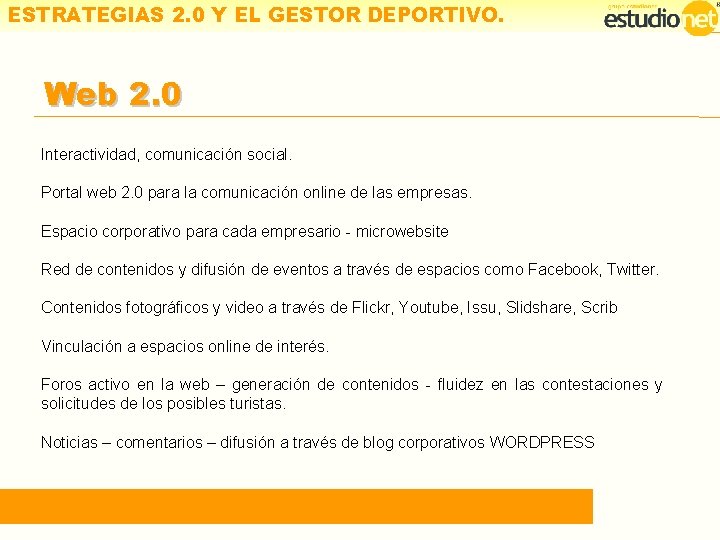 ESTRATEGIAS 2. 0 Y EL GESTOR DEPORTIVO. Web 2. 0 Interactividad, comunicación social. Portal