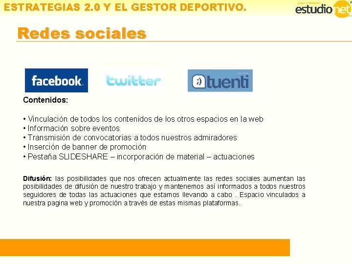 ESTRATEGIAS 2. 0 Y EL GESTOR DEPORTIVO. Redes sociales Contenidos: • Vinculación de todos