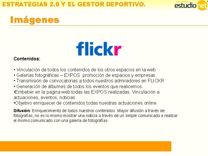 ESTRATEGIAS 2. 0 Y EL GESTOR DEPORTIVO. Imágenes Difusión 2. 0 Contenidos: • Vinculación