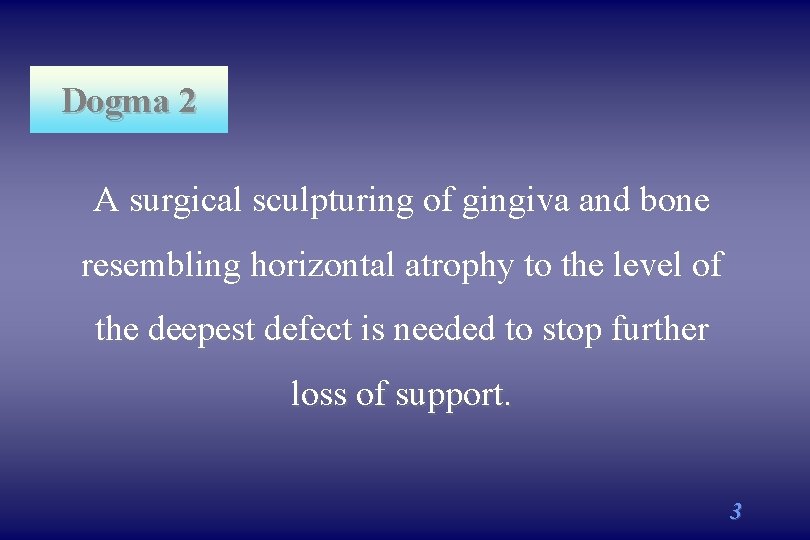 Dogma 2 A surgical sculpturing of gingiva and bone resembling horizontal atrophy to the