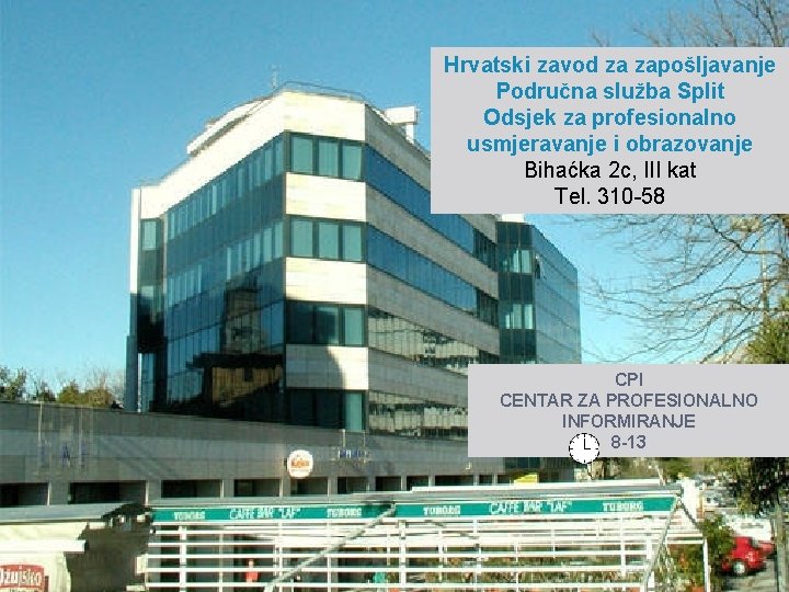 Hrvatski zavod za zapošljavanje Područna služba Split Odsjek za profesionalno usmjeravanje i obrazovanje Bihaćka