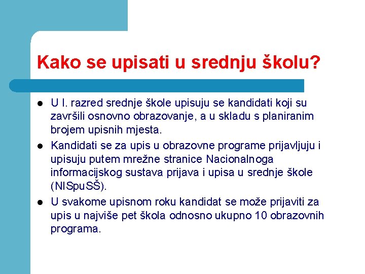 Kako se upisati u srednju školu? l l l U I. razred srednje škole