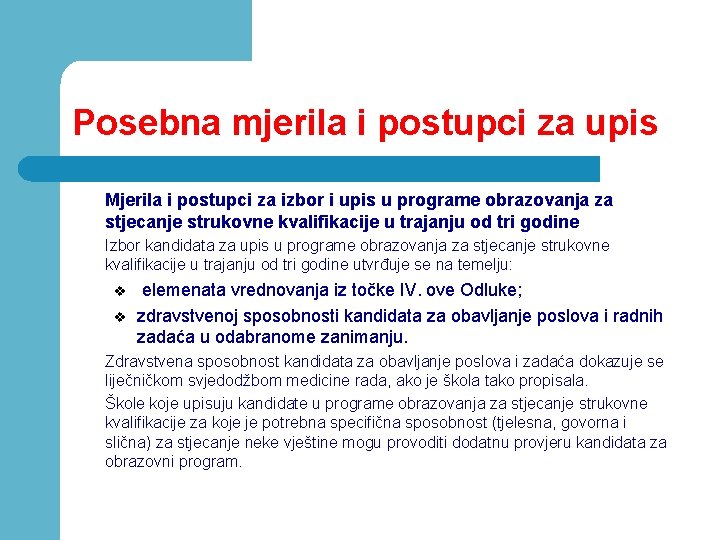 Posebna mjerila i postupci za upis Mjerila i postupci za izbor i upis u