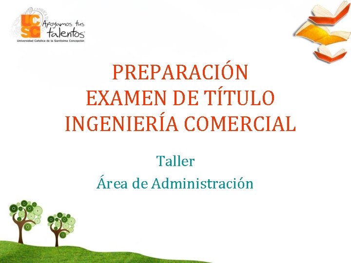 PREPARACIÓN EXAMEN DE TÍTULO INGENIERÍA COMERCIAL Taller Área de Administración 