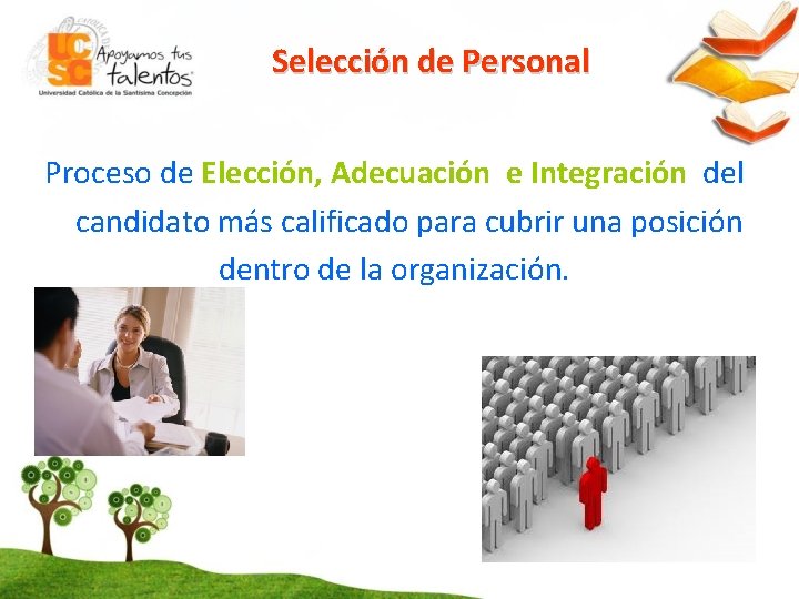Selección de Personal Proceso de Elección, Adecuación e Integración del candidato más calificado para