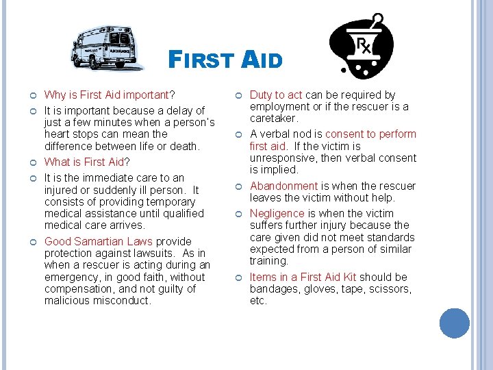 FIRST AID Why is First Aid important? It is important because a delay of