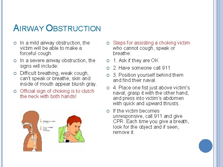 AIRWAY OBSTRUCTION In a mild airway obstruction, the victim will be able to make