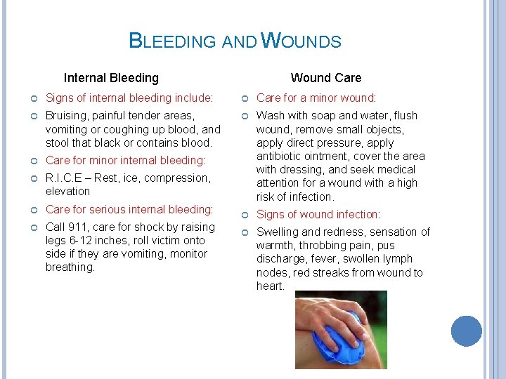 BLEEDING AND WOUNDS Internal Bleeding Wound Care Signs of internal bleeding include: Care for