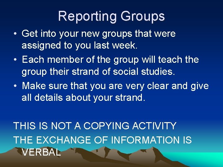 Reporting Groups • Get into your new groups that were assigned to you last