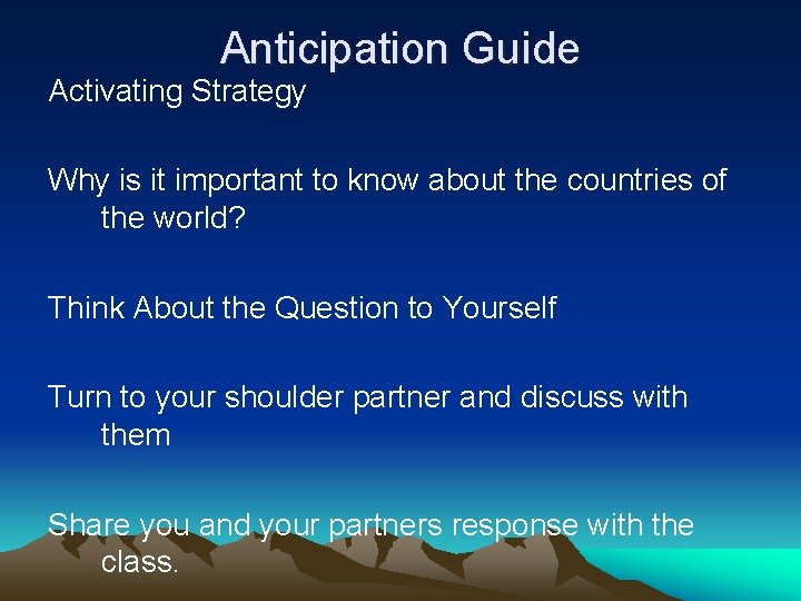 Anticipation Guide Activating Strategy Why is it important to know about the countries of