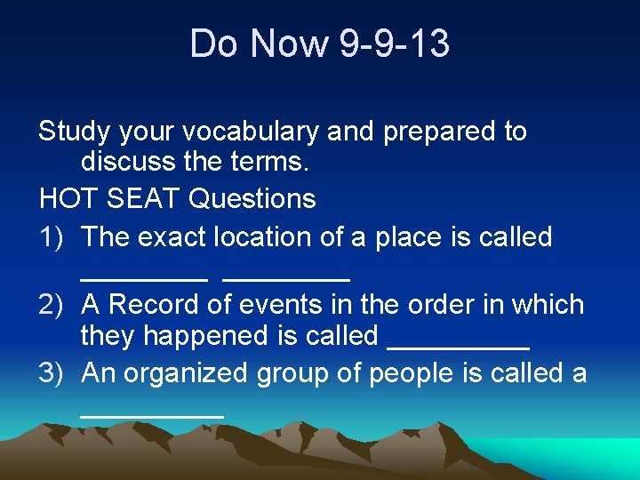 Do Now 9 -9 -13 Study your vocabulary and prepared to discuss the terms.