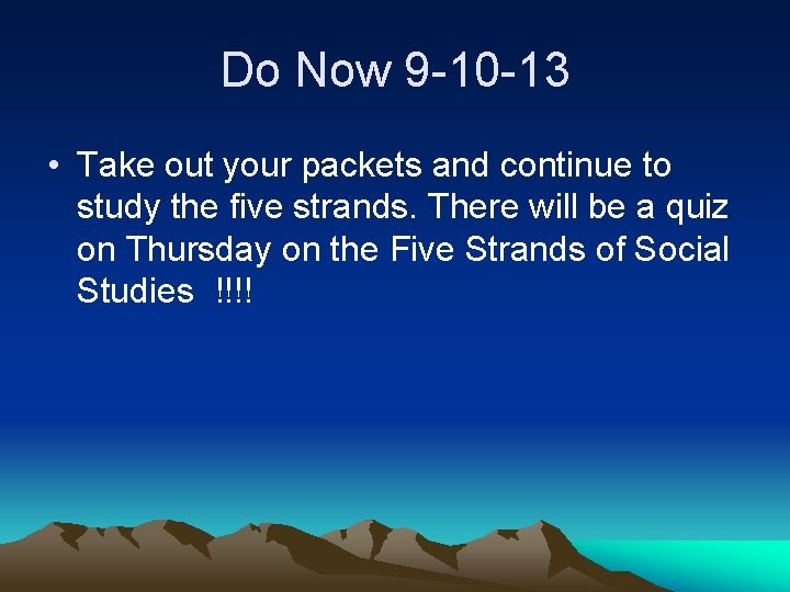 Do Now 9 -10 -13 • Take out your packets and continue to study