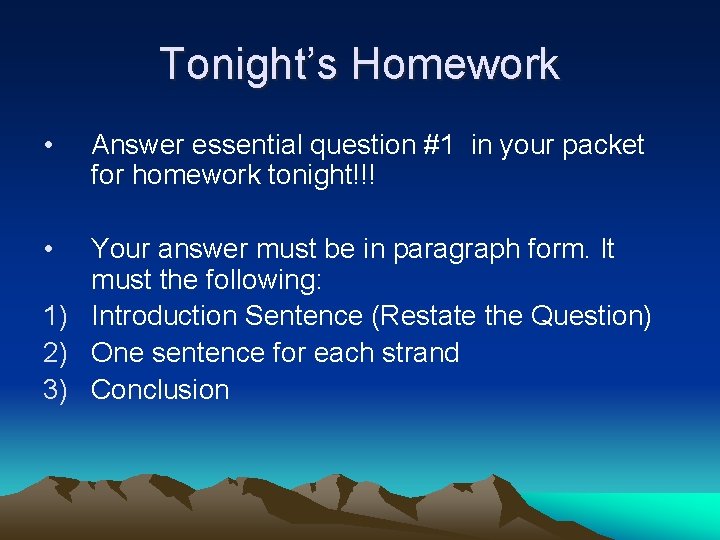 Tonight’s Homework • • Answer essential question #1 in your packet for homework tonight!!!