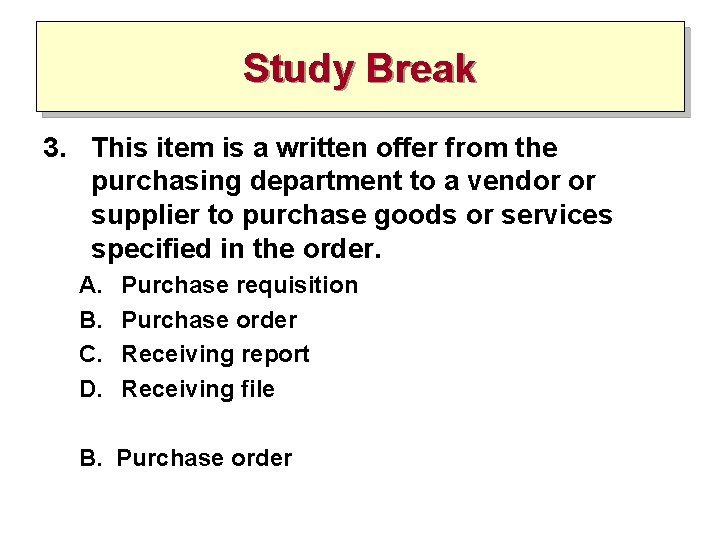 Study Break 3. This item is a written offer from the purchasing department to