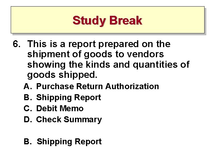 Study Break 6. This is a report prepared on the shipment of goods to