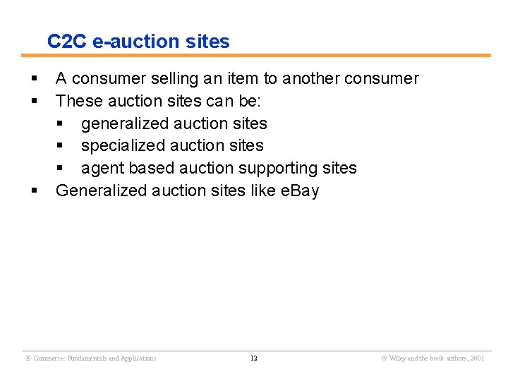 C 2 C e-auction sites § § § A consumer selling an item to