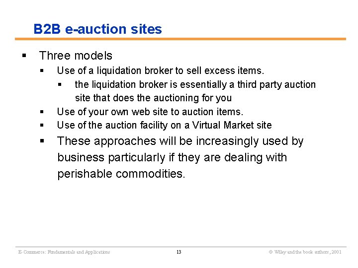 B 2 B e-auction sites § Three models § § Use of a liquidation