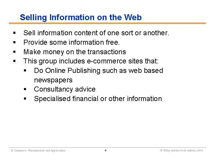 Selling Information on the Web § § Sell information content of one sort or