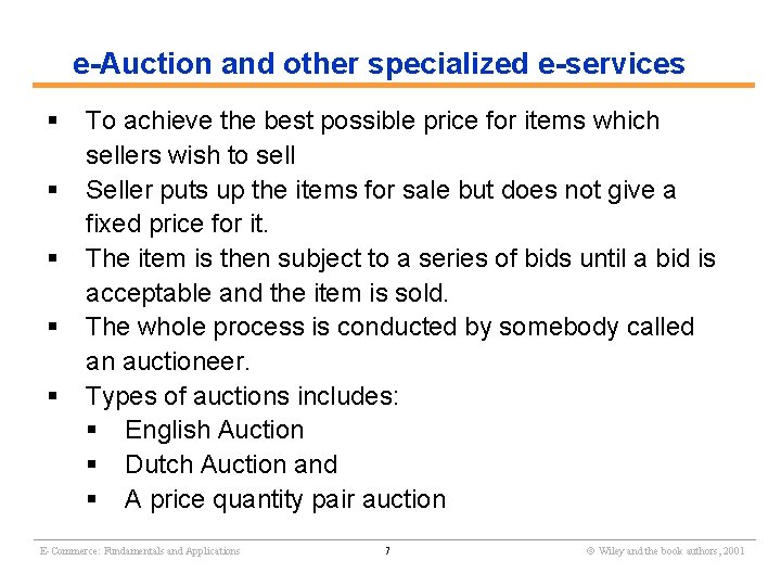 e-Auction and other specialized e-services § § § To achieve the best possible price