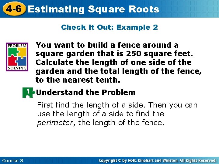 4 -6 Estimating Square Roots Check It Out: Example 2 You want to build