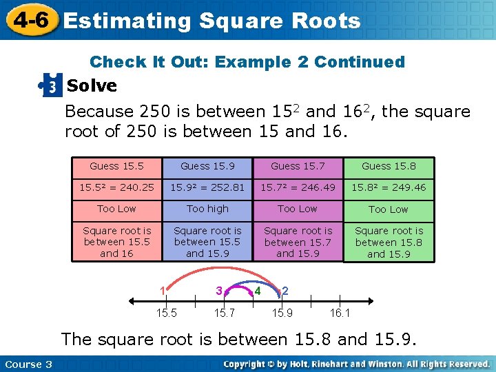 4 -6 Estimating Square Roots Check It Out: Example 2 Continued Solve Because 250