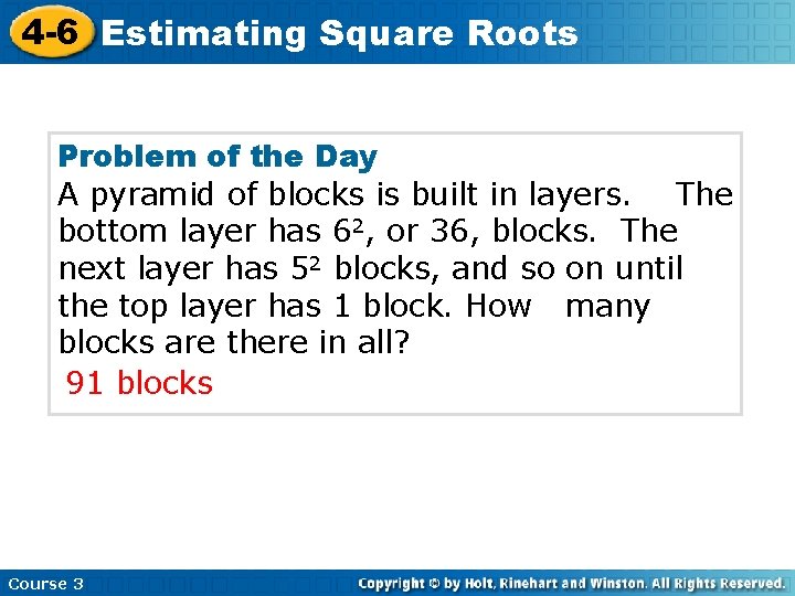 4 -6 Estimating Square Roots Problem of the Day A pyramid of blocks is