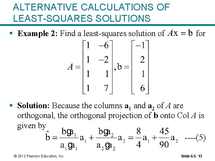 ALTERNATIVE CALCULATIONS OF LEAST-SQUARES SOLUTIONS § Example 2: Find a least-squares solution of for