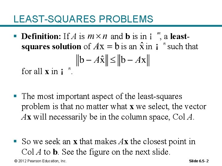 LEAST-SQUARES PROBLEMS § Definition: If A is squares solution of for all x in