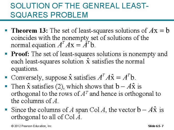 SOLUTION OF THE GENREAL LEASTSQUARES PROBLEM § Theorem 13: The set of least-squares solutions