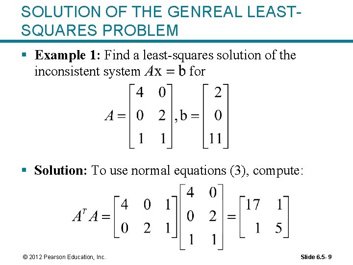 SOLUTION OF THE GENREAL LEASTSQUARES PROBLEM § Example 1: Find a least-squares solution of