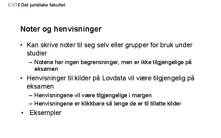 Noter og henvisninger • Kan skrive noter til seg selv eller grupper for bruk