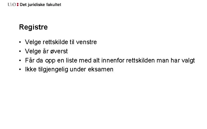 Registre • • Velge rettskilde til venstre Velge år øverst Får da opp en