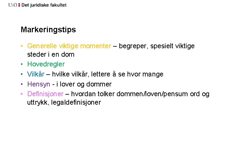Markeringstips • Generelle viktige momenter – begreper, spesielt viktige steder i en dom •