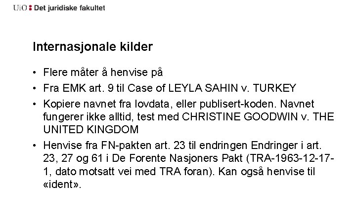 Internasjonale kilder • Flere måter å henvise på • Fra EMK art. 9 til