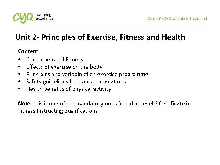 Unit 2 - Principles of Exercise, Fitness and Health Content: • Components of Fitness Unit 2 - Principles of Exercise, Fitness and Health Content: • Components of Fitness