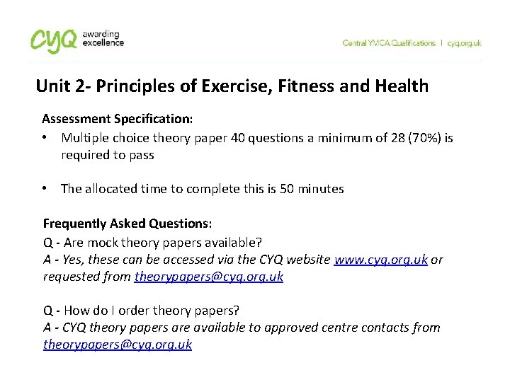 Unit 2 - Principles of Exercise, Fitness and Health Assessment Specification: • Multiple choice Unit 2 - Principles of Exercise, Fitness and Health Assessment Specification: • Multiple choice